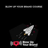 102-Foundr---BLOW-UP-YOUR-BRAND-COURSE