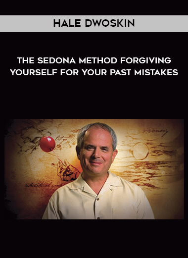105-Hale-Dwoskin---The-Sedona-Method---Forgiving-Yourself-for-Your-Past-Mistakes.jpg