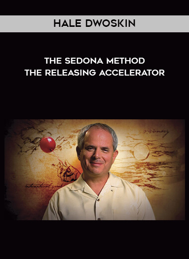 107-Hale-Dwoskin---The-Sedona-Method---The-Releasing-Accelerator.jpg