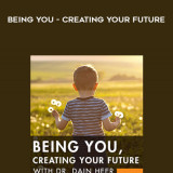 112-Dain-Heer---Being-You---Creating-Your-Future