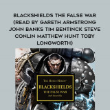 120-Josh-Reynolds---Blackshields---The-False-War-read-by-Gareth-Armstrong---John-Banks---Tim-Bentinck---Steve-Conlin---Matthew-Hunt---Toby-Longworth