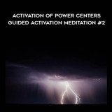 124-Kenji-Kumara---Activation-of-Power-Centers--Guided-Activation-Meditation-2
