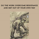 1248-Steven-Pressfield---Do-The-Work---Overcome-Resistance-And-Get-Out-Of-Your-Own-Way