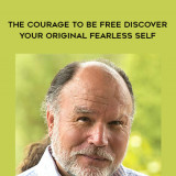 1252-Guy-Finley---The-Courage-To-Be-Free---Discover-Your-Original-Fearless-Self