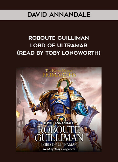 128-David-Annandale---Roboute-Guilliman---Lord-Of-Ultramar-read-by-Toby-Longworth.jpg