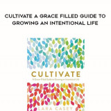 1281-Lara-Casey---Cultivate---A-Grace---Filled-Guide-To-Growing-An-Intentional-Life