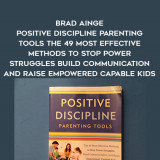 1289-Jane-Nelsen--Mary-Nelsen-Tamborski---Brad-Ainge---Positive-Discipline-Parenting-Tools---The-49-Most-Effective-Methods-To-Stop-Power-Struggles---Capable-Kids