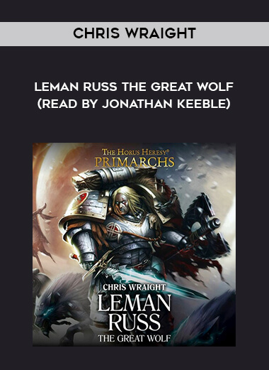 129-Chris-Wraight---Leman-Russ---The-Great-Wolf-read-by-Jonathan-Keeble.jpg