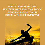 1292-Martin-Meadows---How-To-Have-More-Time---Practical-Ways-To-Put-An-End-To-Constant-Busyness-And-Design-A-Time---Rich-Lifestyle