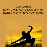 1294-Martin-Meadows---Confidence---How-To-Overcome-Your-Limiting-Beliefs-And-Achieve-Your-Goals