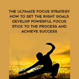 1296-Martin-Meadows---The-Ultimate-Focus-Strategy---How-To-Set-The-Right-Goals---Develop-Powerful-Focus---Stick-To-The-Process-And-Achieve-Success