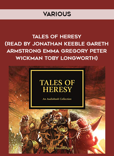 13-Various---Tales-Of-Heresy-read-by-Jonathan-Keeble---Gareth-Armstrong---Emma-Gregory---Peter-Wickman---Toby-Longworth.jpg