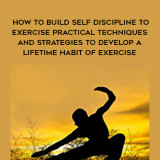 1300-Martin-Meadows---How-To-Build-Self---Discipline-To-Exercise---Practical-Techniques-And-Strategies-To-Develop-A-Lifetime-Habit-Of-Exercise