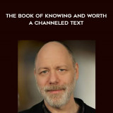 1322-Paul-Selig---The-Book-Of-Knowing-And-Worth---A-Channeled-Text