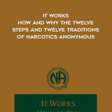 1324-Narcotics-Anonymous---It-Works---How-And-Why---The-Twelve-Steps-And-Twelve-Traditions-Of-Narcotics-Anonymous