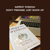 1347-Patricia-Ryan-Madson---Improv-Wisdom---Dont-Prepare---Just-Show-Up