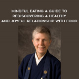 1375-Jan-Chozen-Bays---Mindful-Eating---A-Guide-To-Rediscovering-A-Healthy-And-Joyful-Relationship-With-Food