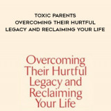 1386-Susan-Forward--Craig-Buck---Toxic-Parents---Overcoming-Their-Hurtful-Legacy-And-Reclaiming-Your-Life