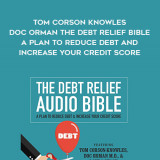 1390-Laura-Stack---Tom-Corson---Knowles---Doc-Orman---The-Debt-Relief-Bible---A-Plan-To-Reduce-Debt-And-Increase-Your-Credit-Score