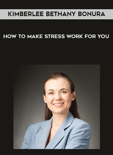 1399-Kimberlee-Bethany-Bonura---How-To-Make-Stress-Work-For-You.jpg