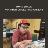 14-TCG---David-Shade---VIP-Inner-Circle---March-2014