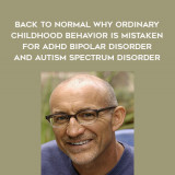 1414-Enrico-Gnaulati---Back-To-Normal---Why-Ordinary-Childhood-Behavior-Is-Mistaken-For-ADHD---Bipolar-Disorder-And-Autism-Spectrum-Disorder