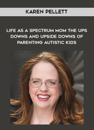 1416-Karen-Pellett---Life-As-A-Spectrum-Mom---The-Ups---Downs-And-Upside-Downs-Of-Parenting-Autistic-Kids.jpg