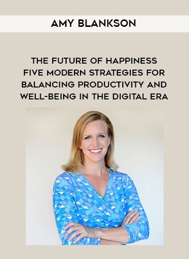 1425-Amy-Blankson---The-Future-Of-Happiness---Five-Modern-Strategies-For-Balancing-Productivity-And-Well-Being-In-The-Digital-Era.jpg
