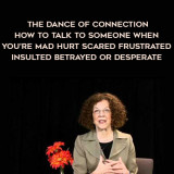 1432-Harriet-Lerner---The-Dance-Of-Connection---How-To-Talk-To-Someone-When-Youre-Mad---Hurt---Scared---Frustrated---Insulted---Betrayed---Or-Desperate