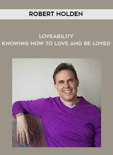 1437-Robert-Holden---Loveability---Knowing-How-To-Love-And-Be-Loved.jpg
