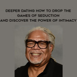 1441-Ken-Page---Deeper-Dating---How-To-Drop-The-Games-Of-Seduction-And-Discover-The-Power-Of-Intimacy