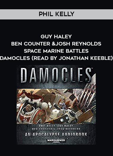 145-Phil-Kelly---Guy-Haley---Ben-Counter--Josh-Reynolds---Space-Marine-Battles---Damocles-read-by-Jonathan-Keeble.jpg