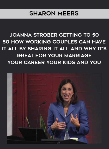 1451-Sharon-Meers---Joanna-Strober---Getting-To-50---50---How-Working-Couples-Can-Have-It-All-By-Sharing-It-All---And-Why-Its-Great-For-Your-Marriage---Your-Career---Your-Kids-And-You.jpg