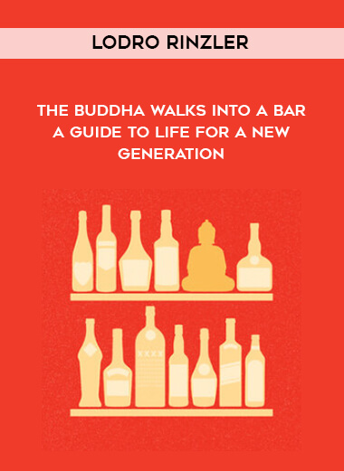 1455-Lodro-Rinzler---The-Buddha-Walks-Into-A-Bar---A-Guide-To-Life-For-A-New-Generation.jpg