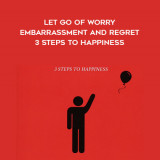 1457-Jennifer-Alison---Let-Go-Of-Worry---Embarrassment-And-Regret---3-Steps-To-Happiness