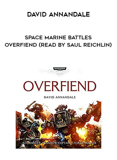 146-David-Annandale---Space-Marine-Battles---Overfiend-read-by-Saul-Reichlin.jpg