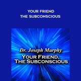 1461-Joseph-Murphy---Your-Friend---The-Subconscious