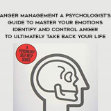 1464-Katherine-Chambers---Anger-Management---A-Psychologists-Guide-To-Master-Your-Emotions---Identify-And-Control-Anger-To-Ultimately-Take-Back-Your-Life