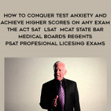 1482-Neil-Fiore---How-To-Conquer-Test-Anxiety-And-Achieve-Higher-Scores-On-Any-Exam---The-Act---Sat---LSat---MCat---State-Bar---Medical-Boards---Regents---PSat---Profesional-Licesing-Exams