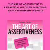 149-Joanna-Crosse---The-Art-Of-Assertiveness-A-Practical-Guide-To-Improving-Your-Assertiveness-Skills