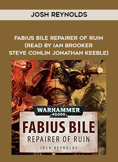 149-Josh-Reynolds---Fabius-Bile---Repairer-Of-Ruin-read-by-Ian-Brooker---Steve-Conlin---Jonathan-Keeble.jpg