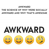 1490-Ty-Tashiro---Awkward---The-Science-Of-Why-Were-Socially-Awkward-And-Why-Thats-Awesome