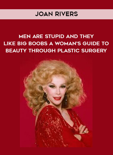 1491Joan-Rivers---Men-Are-Stupid-And-They-Like-Big-Boobs---A-Womans-Guide-To-Beauty-Through-Plastic-Surgery.jpg