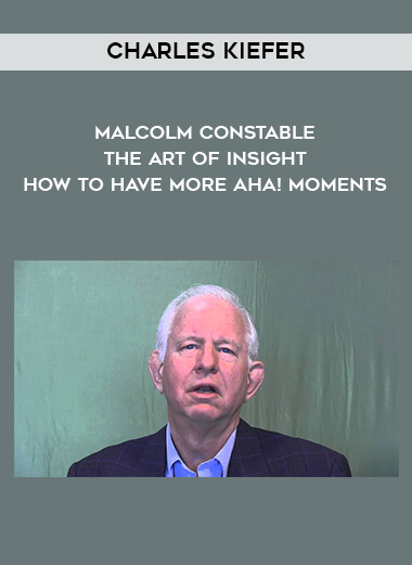 1502-Charles-Kiefer---Malcolm-Constable---The-Art-Of-Insight---How-To-Have-More-Aha-Moments.jpg