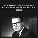 1504-Earl-Nightingale---The-Strangest-Secret-And-This-I-Believe---How-To-Live-The-Life-You-Desire