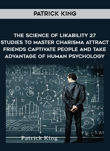 1505-Patrick-King---The-Science-Of-Likability---27-Studies-to-Master-Charisma---Attract-Friends---Captivate-People-And-Take-Advantage-Of-Human-Psychology.jpg