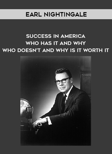 1513-Earl-Nightingale---Success-In-America---Who-Has-It-And-Why-Who-Doesnt-And-Why-Is-It-Worth-It.jpg