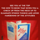 1516-Zig-Ziglar--Al-Mayton---See-You-At-The-Top---The-How-To---Book-That-Gives-You-A-Check-Up-From-The-Neck-Up-To-Eliminate-Stinkin-Thinkin-And-Avoid-Hardening-Of-The-Attitudes
