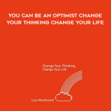 1523-Lucy-MacDonald---You-Can-Be-An-Optimist---Change-Your-Thinking---Change-Your-Life