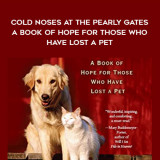 1524-Gary-Kurz---Cold-Noses-At-The-Pearly-Gates---A-Book-Of-Hope-For-Those-Who-Have-Lost-A-Pet